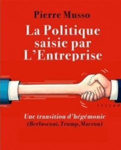 La politique saisie par l'entreprise - Pierre Musso